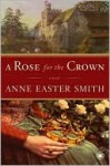 A Rose for the Crown - Anne Easter Smith