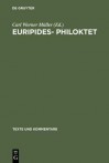 Euripides: Philoktet: Testimonien Und Fragmente (Texte Und Kommentare) (German Edition) - Carl R. Mueller