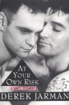 At Your Own Risk - Derek Jarman