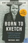 Born to Kvetch - Michael Wex