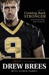 Coming Back Stronger: Unleashing the Hidden Power of Adversity - Drew Brees, Chris Fabry