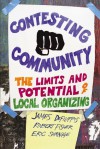 Contesting Community: The Limits and Potential of Local Organizing - James DeFilippis, Robert Fisher, Eric Shragge