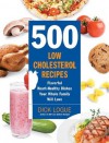 500 Low-Carb Recipes: 500 Recipes, from Snacks to Dessert, That the Whole Family Will Love - Dana Carpender