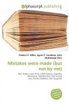 Mistakes Were Made (But Not by Me) - Agnes F. Vandome, John McBrewster, Sam B Miller II