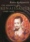 The European Renaissance, 1400-1600 (Arts, Culture and Society in the Western World) - Robin Kirkpatrick, Boris Ford