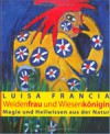 Weidenfrau und Wiesenkönigin. Magie und Heilwissen aus der Natur - Luisa Francia