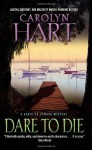 Dare to Die - Carolyn Hart