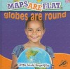 Maps Are Flat, Globes Are Round - Meg Greve