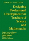 Designing Professional Development for Teachers of Science and Mathematics - Katherine E. Stiles, Susan Mundry, Peter W. Hewson