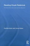 Reading Chuck Palahniuk: American Monsters and Literary Mayhem - Cynthia Kuhn, Lance Rubin