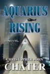 Aquarius Rising - Christopher John Chater