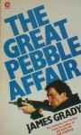 The Great Pebble Affair - James Grady