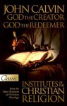 God the Creator, God the Redeemer - John Calvin, Henry Beveridge