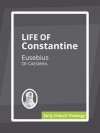 Life of Constantine - Eusebius of Caesarea