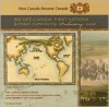 Before Canada: First Nations And First Contacts, Prehistory 1523 (How Canada Became Canada) - Sheila Nelson