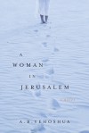 A Woman in Jerusalem - Abraham B. Yehoshua, Hillel Halkin