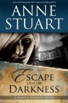 Escape Out of Darkness (Maggie Bennett, 1) - Anne Stuart