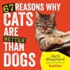 67 Reasons Why Cats Are Better Than Dogs - Jack Shepherd