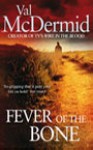 Fever of the Bone - Val McDermid