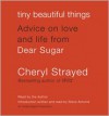 Tiny Beautiful Things: Advice on Love and Life from Dear Sugar (Audio) - Cheryl Strayed