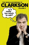Is It Really Too Much To Ask? - Jeremy Clarkson