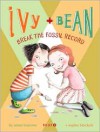 Ivy and Bean Break the Fossil Record - Annie Barrows, Sophie Blackall