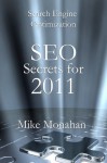 Search Engine Optimization Secrets: SEO for 2011 (Search Engine Optimization Kindle Bestseller) - Mike Monahan