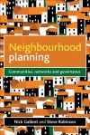 Neighbourhood Planning: Communities, Networks and Governance - Nick Gallent, Steve Robinson