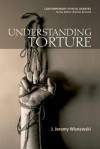 Understanding Torture - J. Jeremy Wisnewski