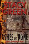 Ashes and Bone (A Southern Mystery) (Delta Crossroads Trilogy) - Stacy Green