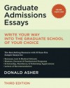 Graduate Admissions Essays: Write Your Way Into the Graduate School of Your Choice - Donald Asher