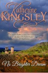 No Brighter Dream (The Pascal Trilogy - Book 3) - Katherine Kingsley