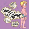 Grossology and You - Sylvia Branzei