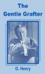 Gentle Grafter, The - O. Henry