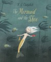 The Mermaid and the Shoe - K.G. Campbell