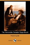 The Honorable Senator Sage-Brush (Dodo Press) - Francis Lynde