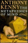 The Metaphysics of Mind - Anthony Kenny