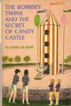 The Bobbsey Twins and the Secret of Candy Castle - Laura Lee Hope