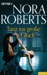 Tanz ins große Glück (German Edition) - Nora Roberts