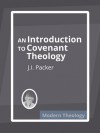 An Introduction to Covenant Theology - J.I. Packer