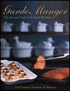 Garde Manger: The Art and Craft of the Cold Kitchen - Culinary Institute of America