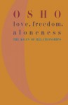 Love, Freedom, and Aloneness: The Koan of Relationships - Osho