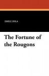 The Fortune of the Rougons - Émile Zola, Ernest Alfred Vizetelly