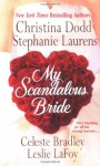 My Scandalous Bride - Celeste Bradley, Stephanie Laurens, Christina Dodd, Leslie LaFoy