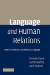 Language and Human Relations: Styles of Address in Contemporary Language - Michael Clyne, Catrin Norrby, Jane Warren