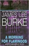 A Morning for Flamingos - James Lee Burke