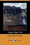 Copper Streak Trail (Dodo Press) - Eugene Manlove Rhodes