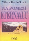 Na pomezí Eternaalu - Vilma Kadlečková