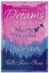 Essential Modern Classics Dreams Collection: Mary Poppins | Ballet Shoes for Anna | White Boots - P.L. Travers, Noel Streatfeild