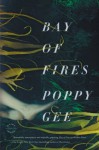 Bay of Fires: A Novel - Poppy Gee